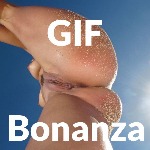 GIF Bonanza -The hottest free porn GIFs! Yo…