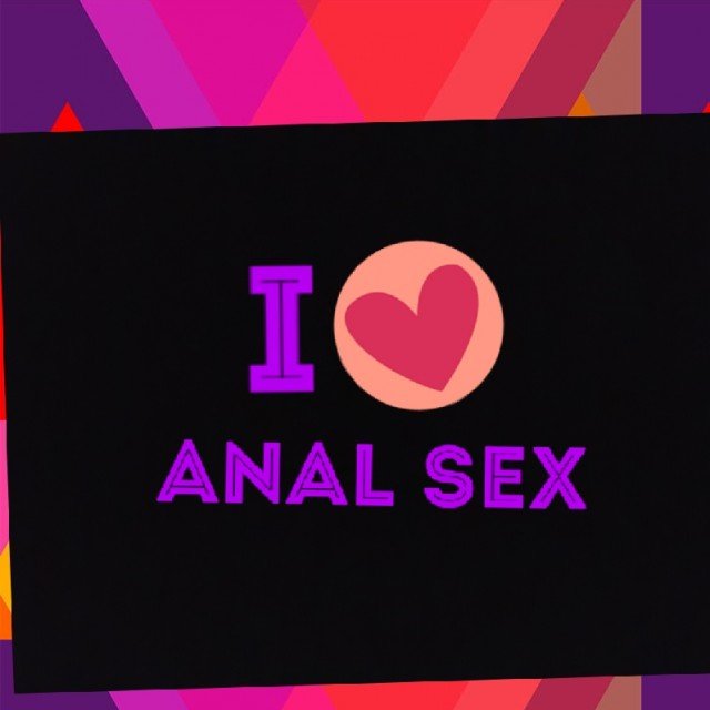 I love anal sex -#analsex All referring to anal…