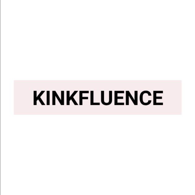 KINKFLUENCE -KINKFLUENCE 
An educational r…