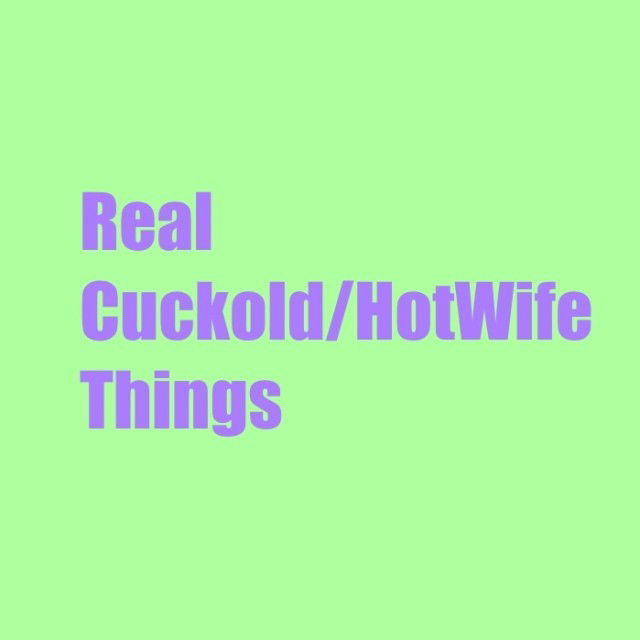 Posted in topic Real Cuckold/HotWife Things