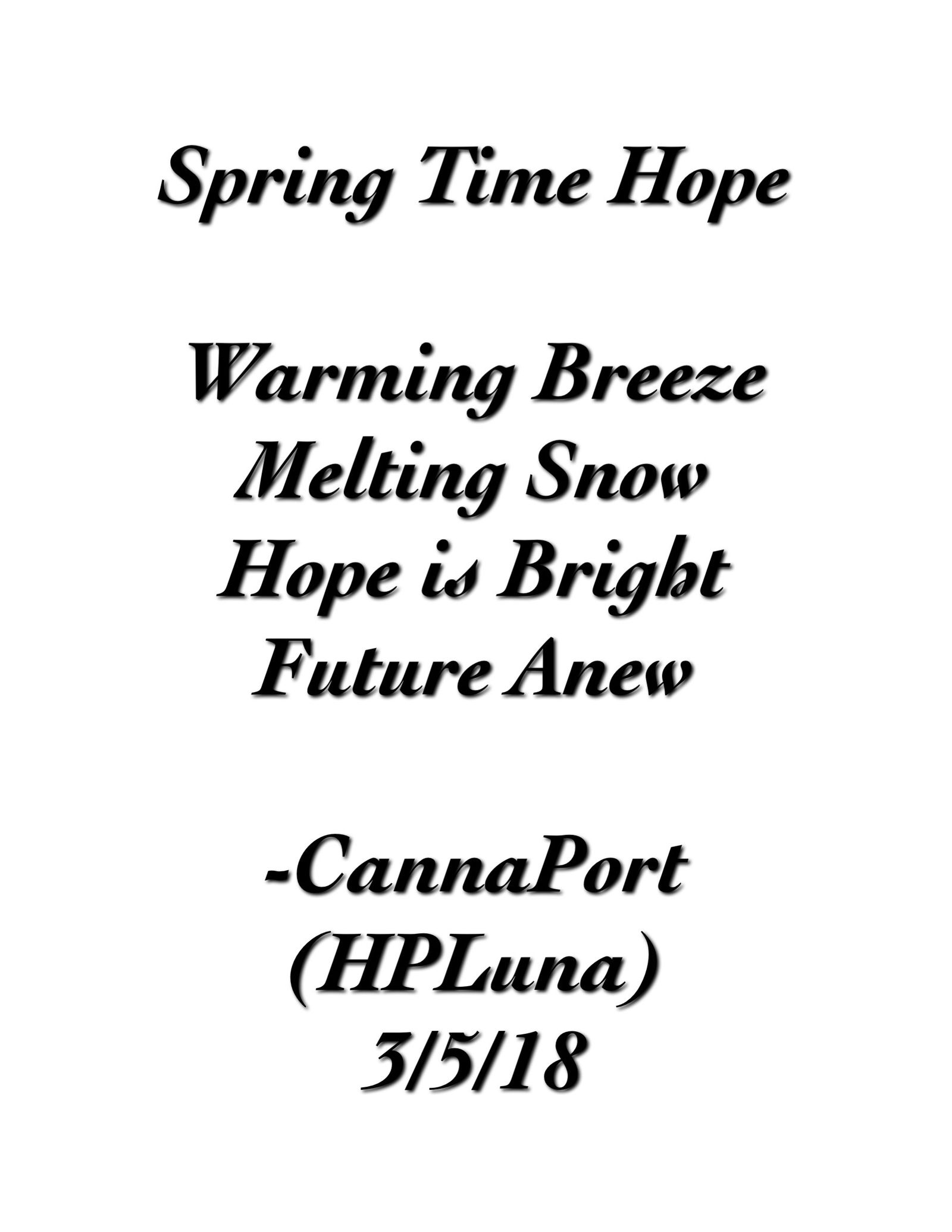 Photo by Luna Frost with the username @cannapoet, who is a star user,  December 13, 2018 at 5:22 PM. The post is about the topic Poetry and the text says 'Spring Time Hope Written on 3/5/18'