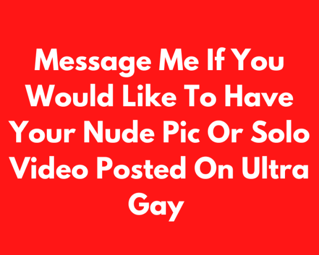 Photo by Ultragay with the username @Ultragay,  April 28, 2021 at 11:54 PM. The post is about the topic GayExTumblr and the text says 'Would You Like To Have Your Nude Pic Or Solo Video Posted On Our Feed? Message Me For More Info!'