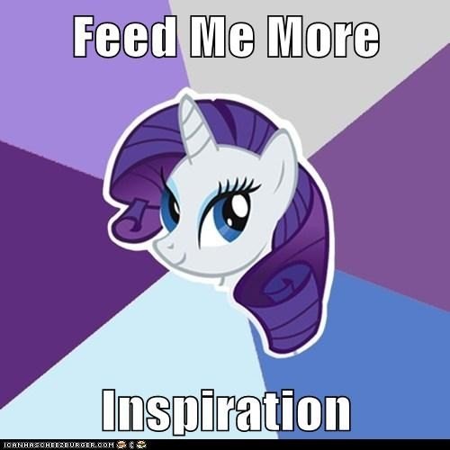 Photo by LilMissMorpho with the username @LilMissMorpho,  December 26, 2012 at 7:38 AM and the text says 'Feed Me More Inspiration #MLP  #MLP:  #FiM  #My  #Little  #Pony  #Rainbow  #Dash  #Rarity  #Twilight  #Sparkle  #bronies  #inspiration  #memes  #mlp  #fim  #fandom  #mlp  #fim  #memes  #pegasisters'