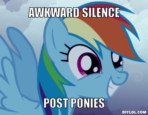 Photo by LilMissMorpho with the username @LilMissMorpho,  December 25, 2012 at 10:49 AM and the text says 'Awkward Silence?Post Ponies!!  #MLP  #MLP:  #FiM  #mlp  #fim  #fandom  #Mlp  #Fim  #Memes  #bronies  #pegasisters  #Lauren  #Faust  #Cartoon  #Memes  #inspiration'