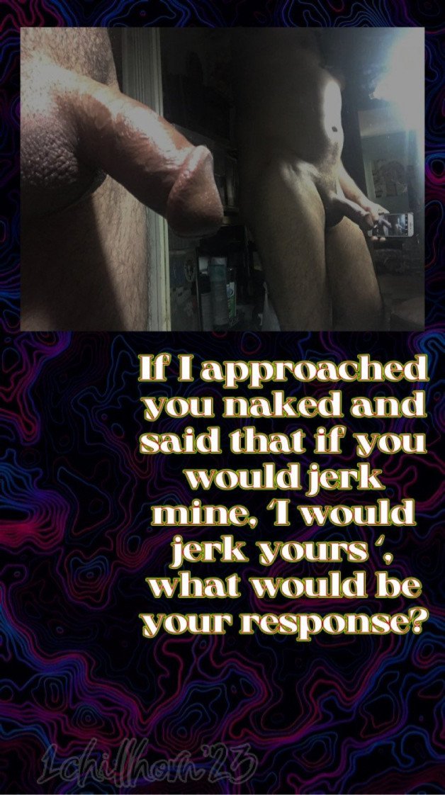 Photo by 1chillhorndog with the username @1chillhorndog,  December 21, 2023 at 11:46 PM. The post is about the topic random sexy stuff and the text says 'what do you say?'