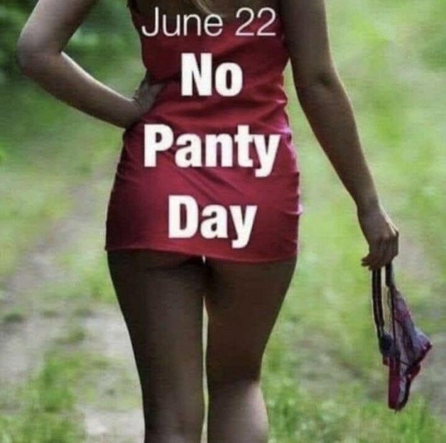 Photo by IndyFun with the username @IndyFun,  June 22, 2022 at 1:15 PM. The post is about the topic Love no panties and the text says 'One of my very favorite holidays!  #June22nd #NoPantyDay'