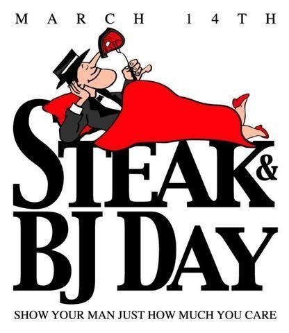 Photo by IndyFun with the username @IndyFun,  March 14, 2022 at 1:05 PM. The post is about the topic Hilarious Sex Memes and the text says 'Women can have Valentine's Day but that means we get our day as well.     #March14th #SteakAndBJDay #Steak #Blowjob #BJ'