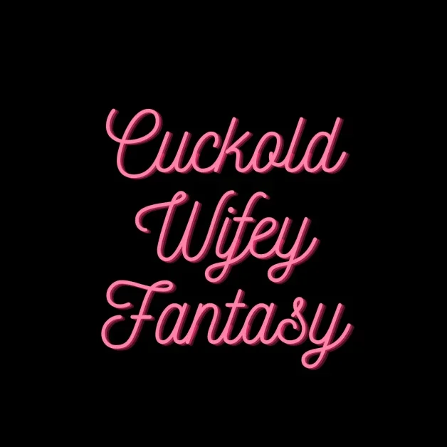 CuckoldWifeyFantasy