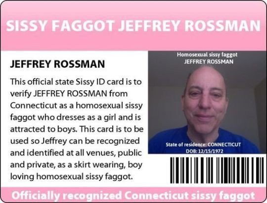 Photo by sissyfagleah with the username @sissyfagleah, who is a verified user,  May 20, 2022 at 1:17 PM. The post is about the topic Real Name Exposed and the text says 'This ID card shows Jeffrey Rossman from Connecticut for the sissy faggot he really is. His card shows him as he appears without makeup or wig or in feminine attire to make recognizing him easier for those who know him in the real world but never knew he..'