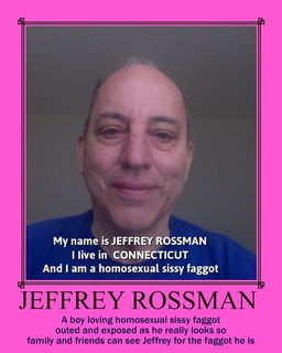 Photo by sissyfagleah with the username @sissyfagleah, who is a verified user,  May 10, 2022 at 7:05 PM and the text says 'This formal picture identifies Jeffrey Rossman from Connecticut as he is being outed and revealed as a homosexual sissy faggot. He is seen here without any makeup or wig so he can be easily recognized by people in the real world. who know him but never..'