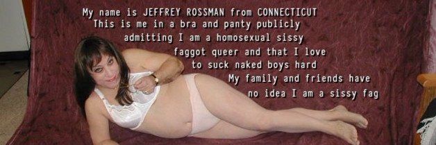 Watch the Photo by sissyfagleah with the username @sissyfagleah, who is a verified user, posted on April 12, 2022 and the text says 'Jeffrey Rossman from Connecticut is seen in bra and panty coming out to admit he is a homosexual sissy faggot who loves going down on boys'