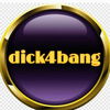 dick4bang