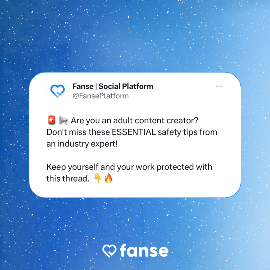 Photo by Fanse with the username @fanse, who is a brand user,  May 18, 2023 at 11:53 AM and the text says '🔒 Protect your passion!
Industry pro shares CRUCIAL safety tips for adult content creators.

Don't miss out on this thread.
Stay safe and secure! 👀🔥'