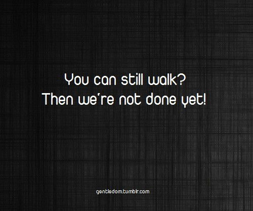 Photo by Lizajayn with the username @Lizajayn,  January 11, 2013 at 5:00 AM and the text says 'If I can still walk, then we are most certainly NOT done yet!!!'