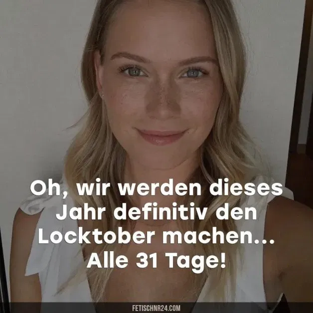 Photo by FetischNr24 - Mrs Emily with the username @FetischNr24, who is a brand user,  October 3, 2024 at 9:30 AM. The post is about the topic German Cuckold Captions and the text says 'Jeden einzelnen Tag im #Locktober solltest du genießen..'