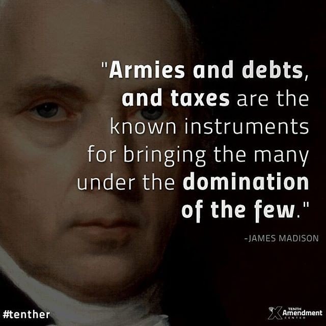 Watch the Photo by Ron with the username @rft161355, posted on October 11, 2016 and the text says 'tenthamendmentcenter:

“War is the parent of armies; from these proceed debts and taxes; and armies, and debts, and taxes are the known instruments for bringing the many under the domination of the few.”
-James Madison

#war #peace #debt #taxes #founders..'