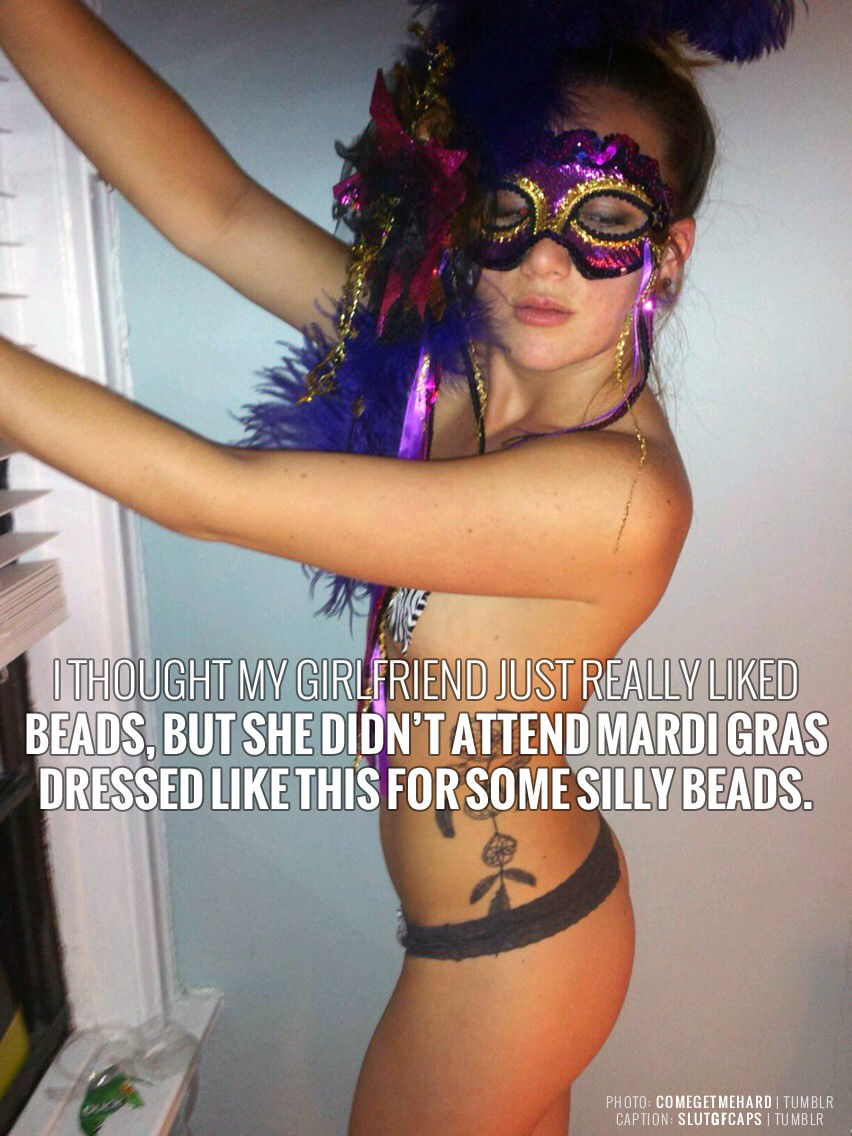 Photo by slutgfcaps with the username @slutgfcaps,  September 4, 2015 at 8:35 PM and the text says 'Photo submitted by comegetmehardSlutGFCaps.tumblr.com #slutty  #gf  #slut  #girlfriend  #slut  #caption  #submission  #mardi  #gras  #slut  #clueless  #boyfriend  #public  #nudity'