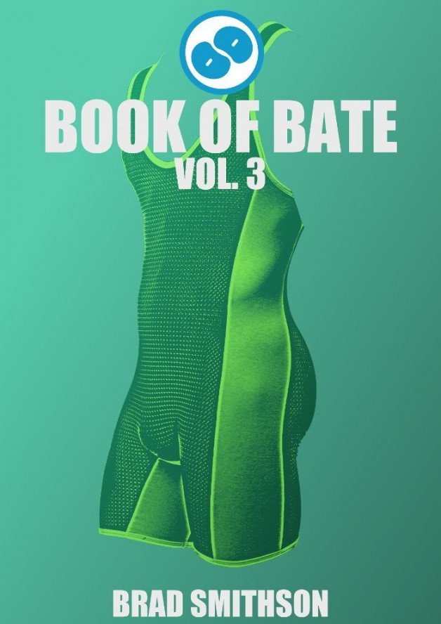Photo by BuddyBate with the username @BuddyBate,  February 2, 2024 at 3:25 AM. The post is about the topic Bate Buddies and the text says 'New cover for Book of Bate Vol. 3
Based on the included story "Singlet Spooge".

Google Book of Bate for more'