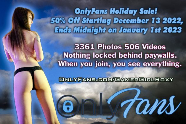 Watch the Photo by GamerGirlRoxy with the username @GamerGirlRoxy, who is a star user, posted on December 13, 2022 and the text says '*On now!*
OnlyFans Holiday Sale!  

50% Off Starting Dec 13, 2022
Ends Midnight on Jan 1st, 2023

3361 Photos 506 Videos 
Nothing locked behind paywalls. 
When you join, you see everything. 
http://OnlyFans.com/GamerGirlRoxy

#nsfwtwt..'