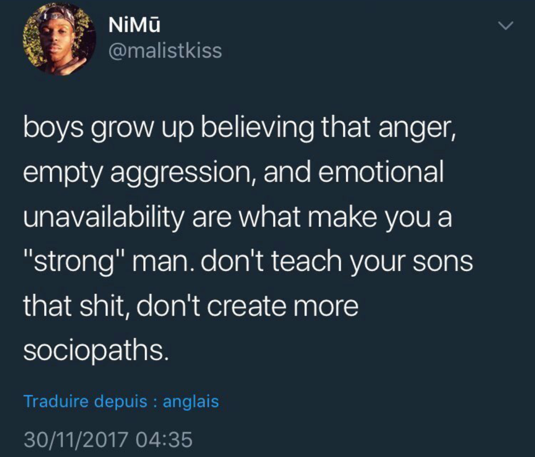 Photo by the5impleton with the username @the5impleton, who is a verified user,  December 18, 2017 at 3:34 AM and the text says 'positive-memes:

We need to change how we perceive masculinity #wholesome  #funny  #happy  #positive  #thoughts'