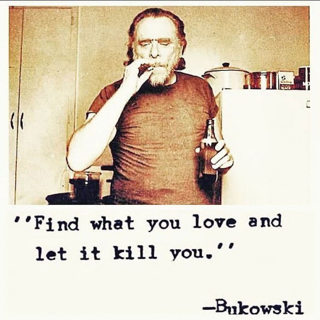 Photo by iwhynot-world with the username @iwhynot-world,  November 4, 2015 at 6:14 PM and the text says 'bewhiskered-bukowski:

Wise words 
#quote #bukowski by danthefkinman https://instagram.com/p/9qxfBHKhDN/
Get yourself one of Bukowski’s WONDERS!!!http://amzn.to/1JmB0MS'