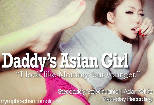 Photo by snookers99 with the username @snookers99,  December 17, 2017 at 5:37 PM and the text says 'nympho-chan:

Daddy’s little Asian girl
You can CLICK HERE IF YOU WISH TO LISTEN TO THE RECORDING or on the source or the image itself.

In this recording, the little Asian slut tries to seduce her White Stepdaddy while the gook Mom is away.
This is what..'