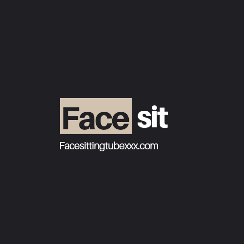 Facesittingtubexxx