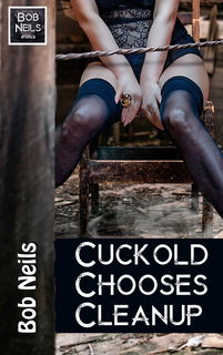 Photo by Bob Neils with the username @cockobsessedauthor,  May 15, 2019 at 5:31 AM. The post is about the topic Erotica Books and the text says 'Cuckold Chooses Cleanup

"A full on Hotwife/cuckold story of how Ken enjoys the depths of sexual depravity."

See more at'