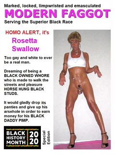 Photo by Rosetta Swallow with the username @RosettaSwallow,  February 2, 2020 at 2:30 PM. The post is about the topic Sissy_Faggot and the text says 'Black History Month Special Edition featuring rosetta swallow

Reminding all white sissy faggots of the Open Hole Policy of the Reparations Act'