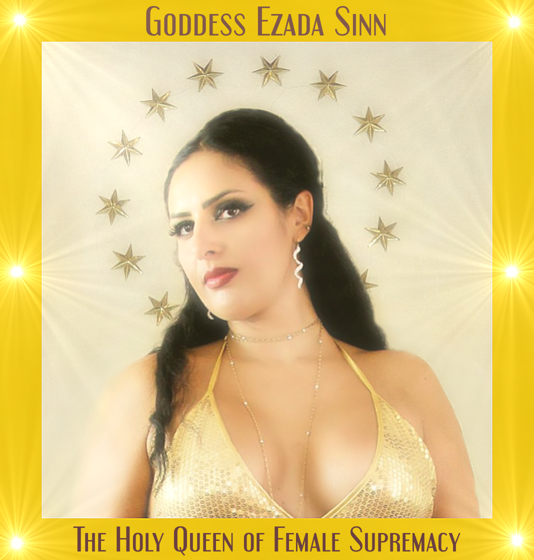 Photo by sluga0201 with the username @sluga0201, who is a verified user,  January 4, 2020 at 2:42 AM. The post is about the topic Praising the Power of Matriarch Ezada Sinn and the text says 'Matriarch Ezada Sinn is a Sublime Goddess and the Holy Queen of Female Supremacy!'