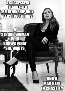 Photo by sluga0201 with the username @sluga0201, who is a verified user,  September 11, 2020 at 8:51 AM. The post is about the topic Females are always superior and the text says 'A successful #FLR only needs two things; A Stromg WOMAN Who knows what She wants, and a male kept in chastity'