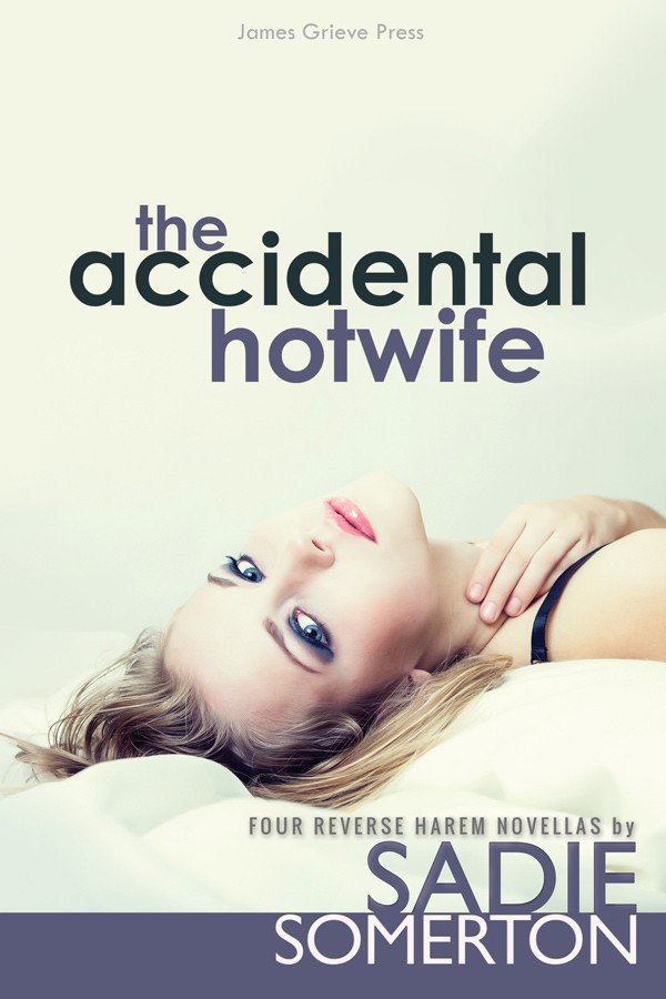 Photo by SadieSomerton with the username @SadieSomerton, who is a brand user, posted on December 5, 2018. The post is about the topic Erotica Books and the text says 'The Accidental Hotwife: Four Reverse Harem Novellas by Sadie Somerton
How far would you go to please your partner? Two women, five guys, and seven very open minds... Four steamy and explicit contemporary romantic novellas exploring the entangled lives and...'