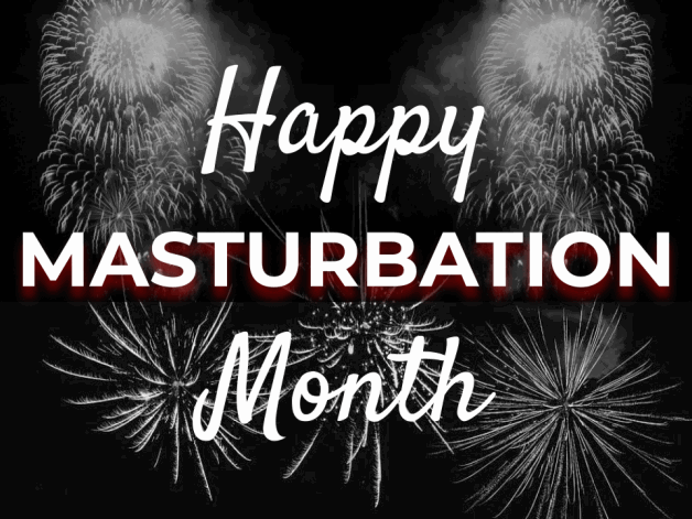 Photo by ValerieRayne with the username @ValerieRayne, who is a star user,  May 3, 2022 at 4:12 AM and the text says '🎉🖤 HAPPY MASTURBATION MONTH 🖤🎉'
