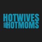 Hotwives & Hot Moms