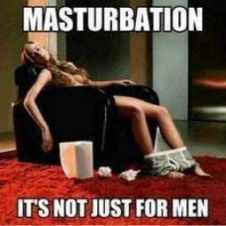 Photo by Amazing51 with the username @Amazing51,  May 10, 2021 at 9:25 PM. The post is about the topic Masturbation and the text says 'It's just not for men.....'