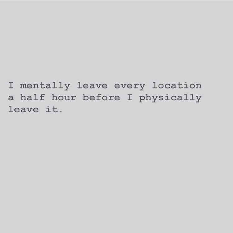 Photo by earlgreyatmidnight with the username @earlgreyatmidnight,  October 21, 2018 at 7:33 PM and the text says 'I often mentally leave places as soon as I get there. #introverts'